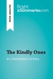 Summaries Bright - BrightSummaries.com  : The Kindly Ones by Jonathan Littell (Book Analysis) - Detailed Summary, Analysis and Reading Guide.