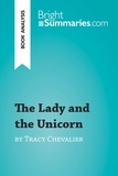 Summaries Bright - BrightSummaries.com  : The Lady and the Unicorn by Tracy Chevalier (Book Analysis) - Detailed Summary, Analysis and Reading Guide.