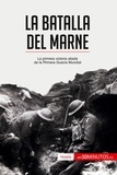  50Minutos - Historia  : La batalla del Marne - La primera victoria aliada de la Primera Guerra Mundial.