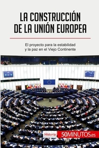  50Minutos - Historia  : La construcción de la Unión Europea - El proyecto para la estabilidad y la paz en el Viejo Continente.