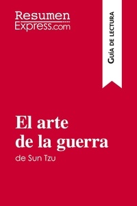  ResumenExpress - Guía de lectura  : El arte de la guerra de Sun Tzu (Guía de lectura) - Resumen y análisis completo.