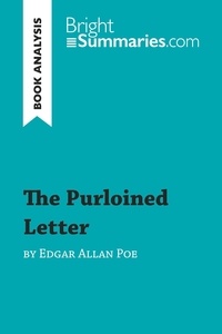 Summaries Bright - BrightSummaries.com  : The Purloined Letter by Edgar Allan Poe (Book Analysis) - Detailed Summary, Analysis and Reading Guide.