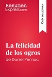 Gheysens Fabienne - Guía de lectura  : La felicidad de los ogros de Daniel Pennac (Guía de lectura) - Resumen y análisis completo.
