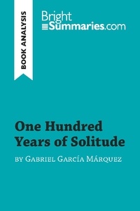 Summaries Bright - BrightSummaries.com  : One Hundred Years of Solitude by Gabriel García Marquez (Book Analysis) - Detailed Summary, Analysis and Reading Guide.