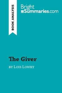 Summaries Bright - BrightSummaries.com  : The Giver by Lois Lowry (Book Analysis) - Detailed Summary, Analysis and Reading Guide.