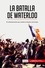  50Minutos - Historia  : La batalla de Waterloo - El enfrentamiento que cambió el destino de Europa.