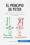  50Minutos - Gestión y Marketing  : El principio de Peter - Cómo combatir la incompetencia en el trabajo.