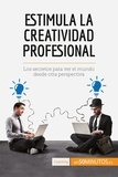  50Minutos - Coaching  : Estimula la creatividad profesional - Los secretos para ver el mundo desde otra perspectiva.