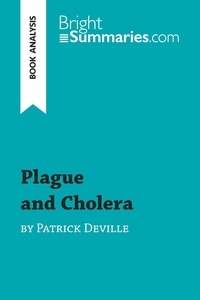 Summaries Bright - BrightSummaries.com  : Plague and Cholera by Patrick Deville (Book Analysis) - Detailed Summary, Analysis and Reading Guide.