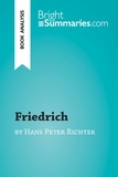 Summaries Bright - BrightSummaries.com  : Friedrich by Hans Peter Richter (Book Analysis) - Detailed Summary, Analysis and Reading Guide.