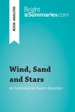 Summaries Bright - BrightSummaries.com  : Wind, Sand and Stars by Antoine de Saint-Exupéry (Book Analysis) - Detailed Summary, Analysis and Reading Guide.