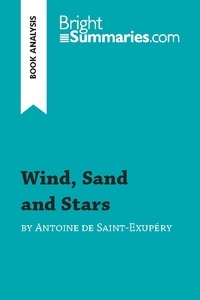Summaries Bright - BrightSummaries.com  : Wind, Sand and Stars by Antoine de Saint-Exupéry (Book Analysis) - Detailed Summary, Analysis and Reading Guide.