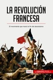  50Minutos - Historia  : La Revolución francesa - El movimiento que marcó el fin del absolutismo.