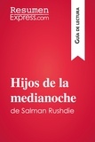  ResumenExpress - Guía de lectura  : Hijos de la medianoche de Salman Rushdie (Guía de lectura) - Resumen y análisis completo.