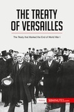  50Minutes - History  : The Treaty of Versailles - The Treaty that Marked the End of World War I.