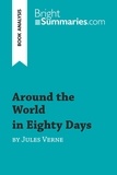 Summaries Bright - BrightSummaries.com  : Around the World in Eighty Days by Jules Verne (Book Analysis) - Detailed Summary, Analysis and Reading Guide.