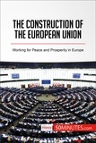  50Minutes - History  : The Construction of the European Union - Working for Peace and Prosperity in Europe.