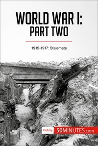 50Minutes - History  : World War I: Part Two - 1915-1917: Stalemate.
