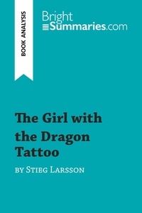 Summaries Bright - BrightSummaries.com  : The Girl with the Dragon Tattoo by Stieg Larsson (Book Analysis) - Detailed Summary, Analysis and Reading Guide.