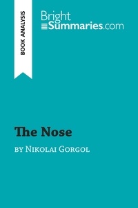 Ageorges Lise - BrightSummaries.com  : The Nose by Nikolai Gorgol (Book Analysis) - Detailed Summary, Analysis and Reading Guide.