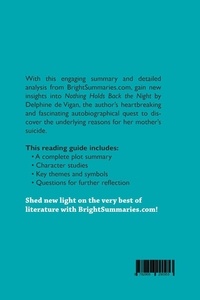 BrightSummaries.com  Nothing Holds Back the Night by Delphine de Vigan (Book Analysis). Detailed Summary, Analysis and Reading Guide