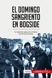  50Minutos - Historia  : El Domingo Sangriento en Bogside - Un episodio negro en la historia de Irlanda del Norte.