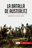  50Minutos - Historia  : La batalla de Austerlitz - Napoleón frente a la tercera coalición.