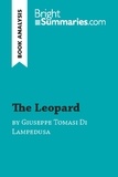 Summaries Bright - BrightSummaries.com  : The Leopard by Giuseppe Tomasi Di Lampedusa (Book Analysis) - Detailed Summary, Analysis and Reading Guide.