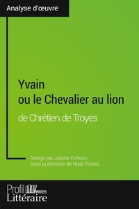 Juliette Einhorn et Niels Thorez - Yvain ou le Chevalier au lion de Chrétien de Troyes.