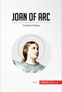  50Minutes - History  : Joan of Arc - The Maid of Orléans.