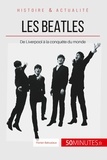 Florian Babusiaux - Les Beatles - De Liverpool à la conquête du monde.