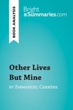 Summaries Bright - BrightSummaries.com  : Other Lives But Mine by Emmanuel Carrère (Book Analysis) - Detailed Summary, Analysis and Reading Guide.