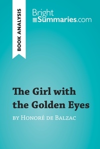 Summaries Bright - BrightSummaries.com  : The Girl with the Golden Eyes by Honoré de Balzac (Book Analysis) - Detailed Summary, Analysis and Reading Guide.