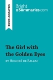 Summaries Bright - BrightSummaries.com  : The Girl with the Golden Eyes by Honoré de Balzac (Book Analysis) - Detailed Summary, Analysis and Reading Guide.