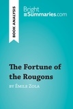 Summaries Bright - BrightSummaries.com  : The Fortune of the Rougons by Émile Zola (Book Analysis) - Detailed Summary, Analysis and Reading Guide.