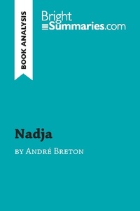 Summaries Bright - BrightSummaries.com  : Nadja by André Breton (Book Analysis) - Detailed Summary, Analysis and Reading Guide.