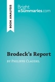 Summaries Bright - BrightSummaries.com  : Brodeck's Report by Philippe Claudel (Book Analysis) - Detailed Summary, Analysis and Reading Guide.