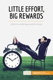  50Minutes - Coaching  : Little Effort, Big Rewards - How to work less and do more.