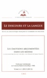 Raphaël Micheli et Ida Hekmat - Le discours et la langue N° 4.1/2012-2013 : Les émotions argumentées dans les médias.