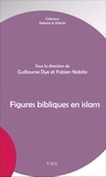 Guillaume Dye et Fabien Nobilio - Figures bibliques en islam.
