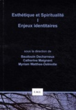 Baudouin Decharneux et Catherine Maignant - Esthétique et spiritualité - Tome 1, Enjeux identitaires.