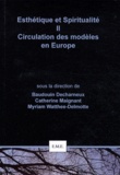 Baudouin Decharneux et Catherine Maignant - Esthétique et spiritualité - Tome 2, Circulation des modèles en Europe.
