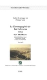  Bar Hebraeus - La Chronographie de Bar Hebraeus - L'histoire du monde d'Adam à Kubilai Khan Volume 2.