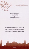 Aïssa Kadri et Nasima Moujoud - L'institutionnalisation du genre au Maghreb et en contexte migratoire.