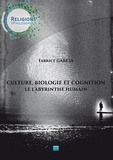 Fabrice Garcia - Culture, biologie et cognition - Le labyrinthe humain.