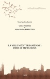 Gilles Ferréol et Abdel-Halim Berretima - La ville méditerranéenne : défis et mutations.