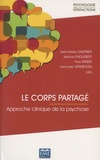 Jean-Marie Gauthier et Jérôme Englebert - Le corps partagé - Approche clinique de la psychose.