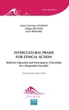 Maria Giovanna Onorati et Filippo Bignami - Intercultural Praxis for Ethical Action - Reflexive Education and Participatory Citizenship for a Respondent Sociality.