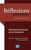 François Cavaignac et Yves Chevalier - Questions de maçons sur les frontières.