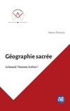 Henri Pornon - Géographie sacrée - Le hasard, l'homme, le divin ?.